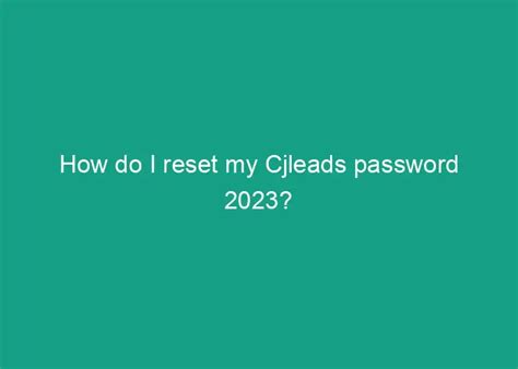 Criteria for this process is as follows:. . Cjleads password reset